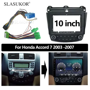 10INCH Android Audio Honda Accord 7 2003 2004 2005 2006 2007 cable Car Auto ABS, Rádió Műszerfal GPS sztereó panel 2 Din Keret